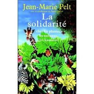 La  solidarité : chez les plantes, les animaux, les humains
