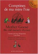 Comptines de ma mère l'oie : Mother goose the old nursery rhythm
