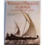 Voiliers et pirogues du monde au debut du XIXeme siecle : essai sur la construction navale des peuples extra-europeens de l'Amiral Paris