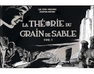 La  théorie du grain de sable. 2
