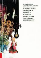 Un maître de musique à Dieppe : Camille Saint-Saëns : 20 septembre - 20 octobre 1997