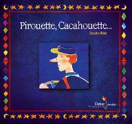 Pirouette, cacahouette...