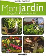 Mon jardin : les gestes indispensables