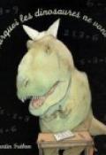 Dis Maman... pourqoi les dinosaures ne vont-ils pas à l'école ?