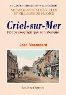 Criel-sur-Mer : notice géographique et historique