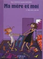 Telle mère, telle fille. 2, Ma mère et moi
