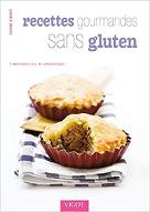 Recettes gourmandes sans gluten : délicieux petits plats et desserts compatibles avec la maladie coeliaque
