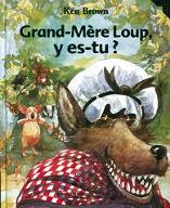 Grand-mère loup, y es-tu?