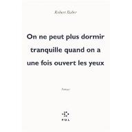 On ne peut plus dormir tranquille quand on a une fois ouvert les yeux