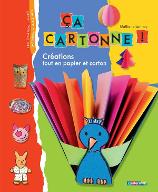 Ca cartonne ! : créations tout en papier et carton