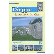 Sept itinéraires insolites dans Dieppe