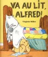 Va au lit, Alfred!