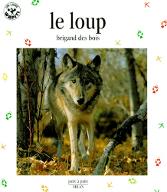 Le  loup : Brigand des bois