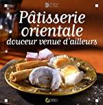 Pâtisserie orientale : douceur venue d'ailleurs