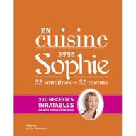 En cuisine avec Sophie Dudemaine : 52 semaines 52 menus