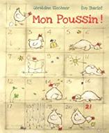 Mon poussin ! : de l'oeuf au poussin