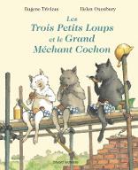 Les  Trois petits loups et le grand méchant cochon