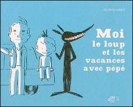 Moi le loup et les vacances avec pépé