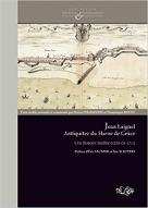 Jean Laignel. Antiquitez du Havre de Grâce : une histoire inédite écrite en 1711