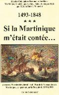 Si la Martinique m'était contée... : Et ses soeurs la guadeloupe, la Guyane, et Saint-Domingue-Haiti. A travers l'histoire des chevaliers du Buc de la Normandie à la Martinique...en passant par la Turquie de 1190 à 2008