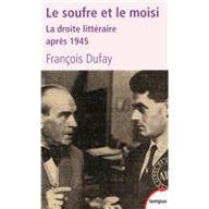 Le  Soufre et le moisi : la droite littéraire après 1945, Chardonne, Morand et les hussards