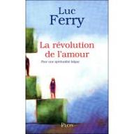 La  révolution de l'amour : Pour une spiritualité laïque