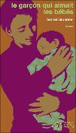 Le  garçon qui aimait les bébés