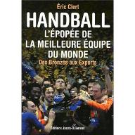 Handball l'épopée de la meilleure équipe du monde : des Bronzés aux experts