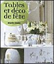 Tables et déco de fête : Décoration, idées, recettes