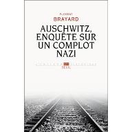 Auschwitz, enquête sur un complot nazi