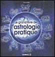 Le  grand livre de l'astrologie pratique