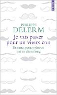 Je vais passer pour un vieux con : et autre petites phrases qui en disent long