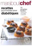 Recettes gourmandes pour diabétiques : 75 recettes faciles