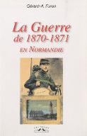La  Guerre de 1870-1871 en Normandie