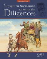 Voyager en Normandie au temps des diligences
