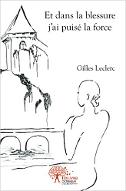 Et dans la blessure j'ai puisé la force