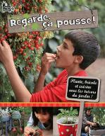 Regarde ça pousse ! : Plante, bricole et cuisine avec les trésors du jardin