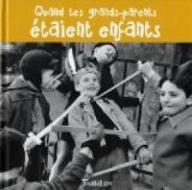 Quand tes grands-parents étaient enfants