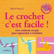 Le  crochet c'est facile ! : Une méthode simple pour apprendre à crocheter