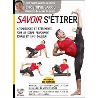 Savoir s'étirer : automassages et étirements pour un corps performant souple et sans douleur