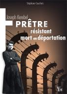 Joseph Kerebel : Prêtre résistant, mort en déportation