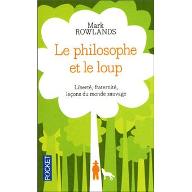 Le  philosophe et le loup : Liberté, fraternité, leçons du monde sauvage