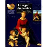 Le  regard du peintre : la composition picturale