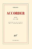 Accorder : poèmes 1933-1996