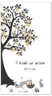 Il était un arbre