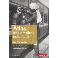 Atlas des empires coloniaux : XIXe - XXe siècles