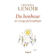 Du bonheur : un voyage philosophique