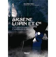 Arsène Lupin et Cie : les gentlemen cambrioleurs