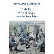 14-18 vivre et mourir dans les tranchées