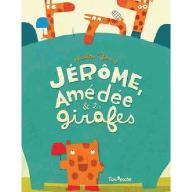 Jérôme, Amédée et les girafes
